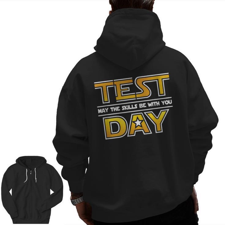 Test Day Testing May The Skills Be With You School Teacher Men Zip Up Hoodie Back Print