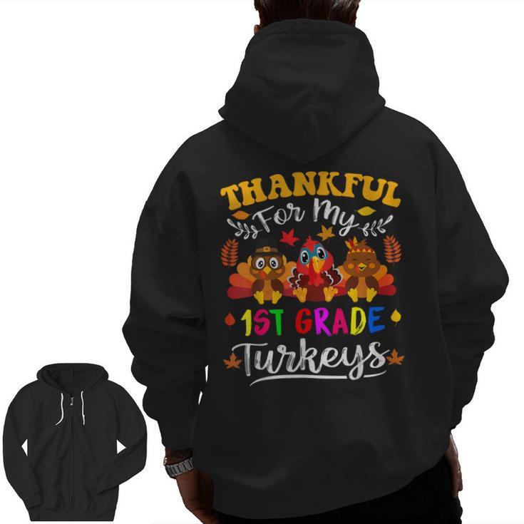 Thankful For My 1st Grade Turkeys Thanksgiving Teacher Fall Men Zip Up Hoodie Back Print