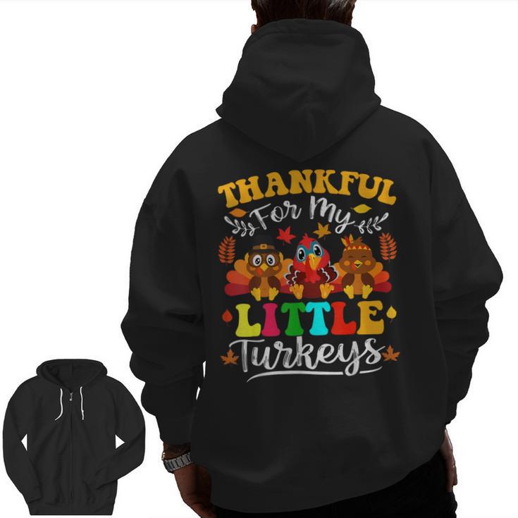 Thankful For My Little Turkeys Teacher Thanksgiving Teachers Men Zip Up Hoodie Back Print