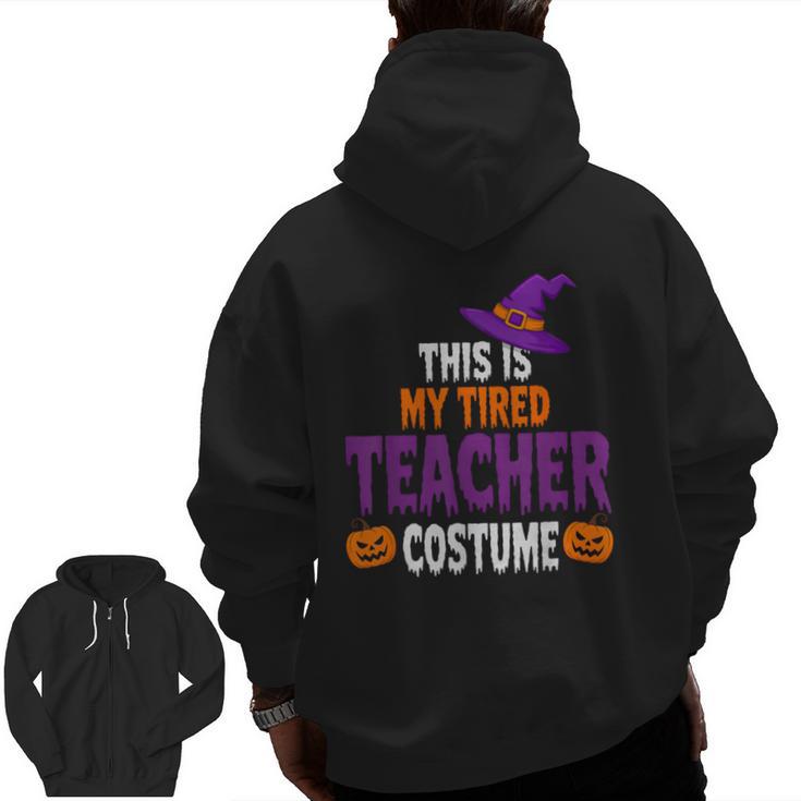 Tired Teacher Costume For Halloween Teachers Men Zip Up Hoodie Back Print