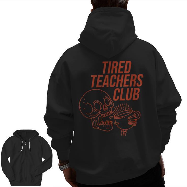 Tired Teachers Club Men Zip Up Hoodie Back Print