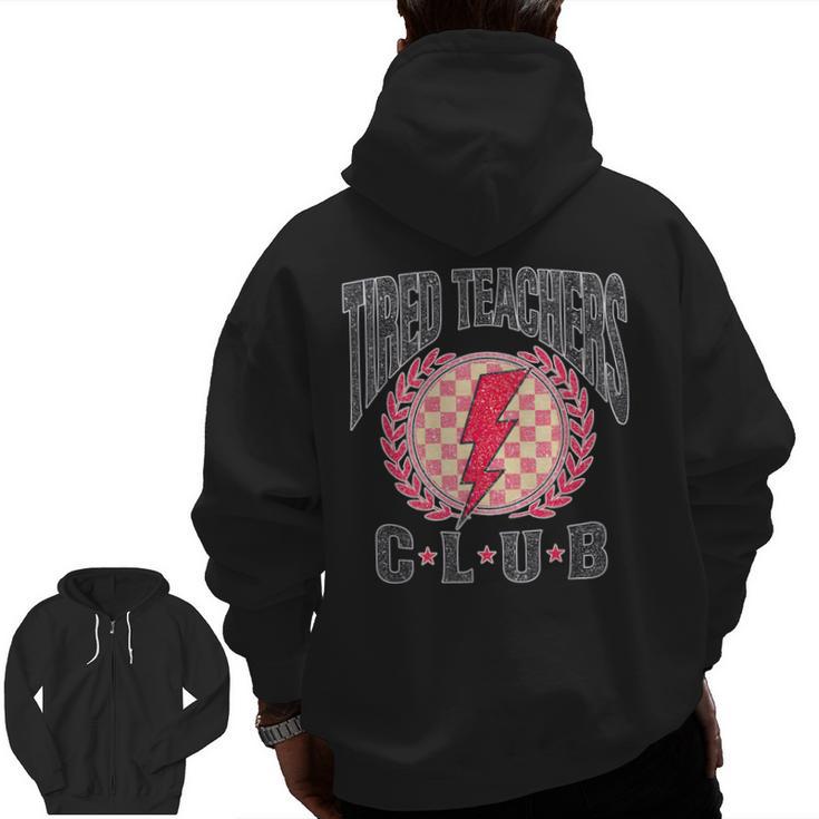Tired Teachers Club Study Lover School Apparel Men Zip Up Hoodie Back Print