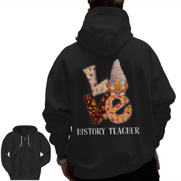 History Teacher Love Autumn Fall Gnome For Teachers For Men Women Men Zip Up Hoodie Back Print
