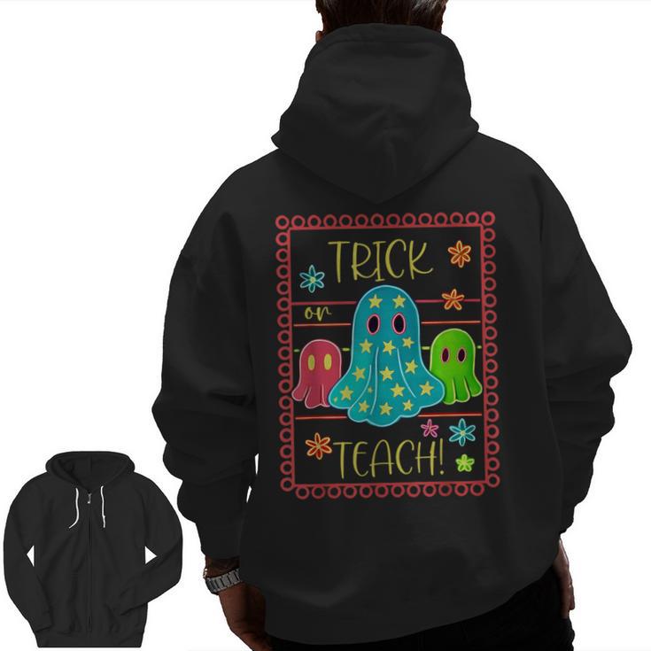 Trick Or Teach Neon Ghost Flower Teacher Spooky Halloween Men Zip Up Hoodie Back Print