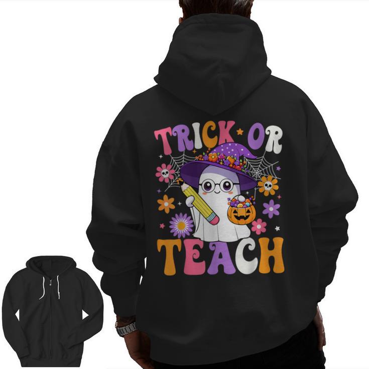 Trick Or Teach Teacher Ghost Teaching Fun Halloween Teacher Men Zip Up Hoodie Back Print