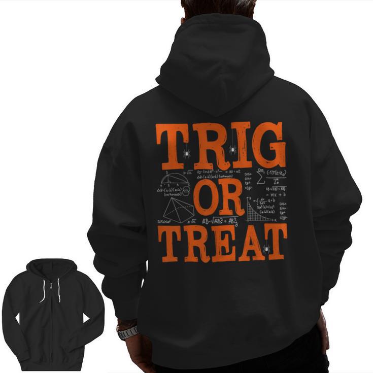Trig Or Treat Trigonometry Math Teacher Halloween Men Zip Up Hoodie Back Print