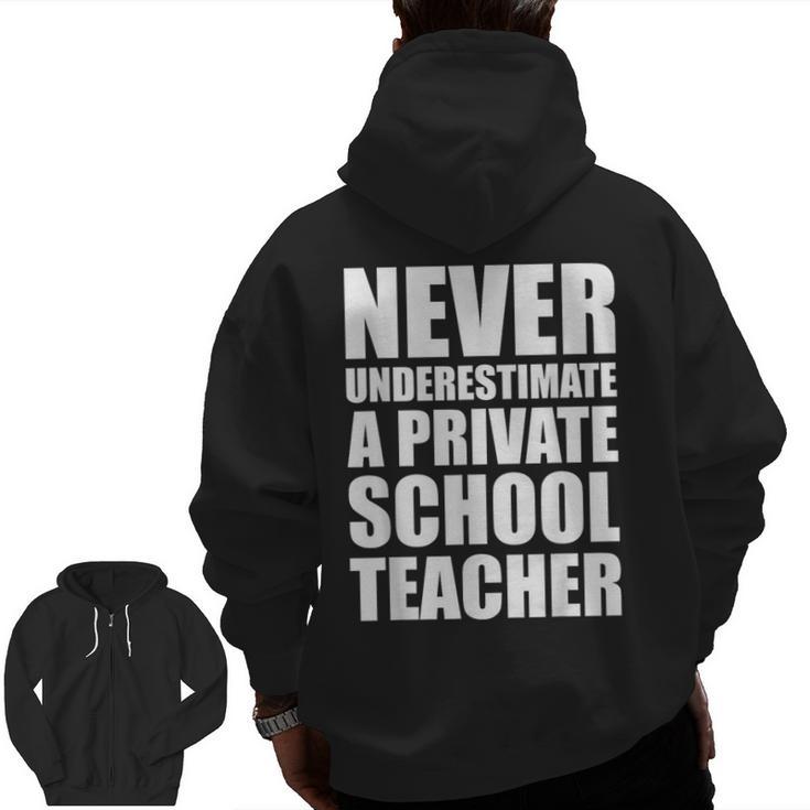Never Underestimate A Private School Teacher Back To School Men Zip Up Hoodie Back Print