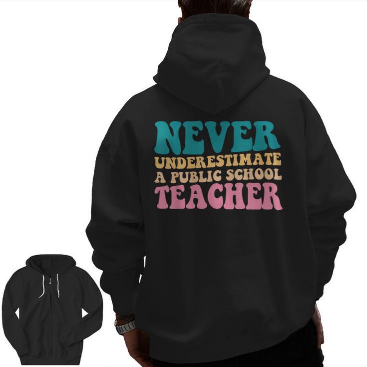 Never Underestimate A Public School Teacher Groovy Women Men Zip Up Hoodie Back Print, Groovy Teacher Gifts, trending gift Never Underestimate A Public School Teacher Groovy Women Men Zip Up Hoodie Back Print, Groovy Teacher Gifts, trending gift