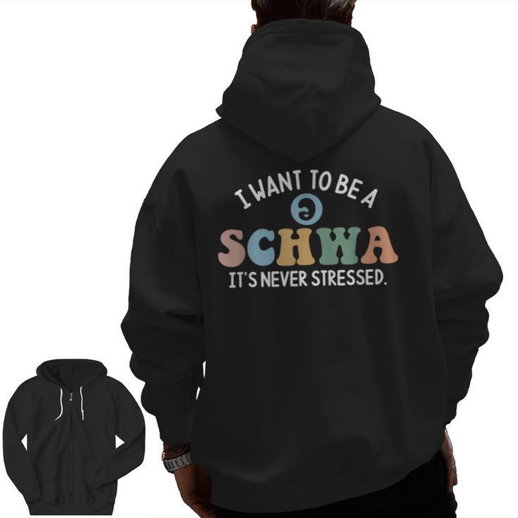 I Want To Be A Schwa It's Never Stressed Reading Teacher Kid Men Zip Up Hoodie Back Print