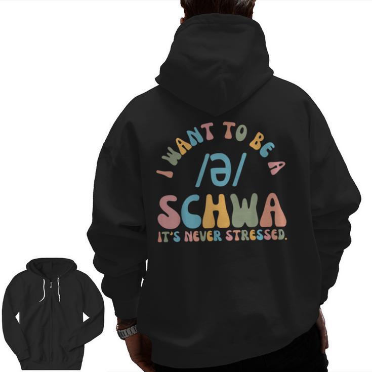 I Want To Be a SCHWA It's Never Stressed Reading Teacher Men Zip Up Hoodie Back Print