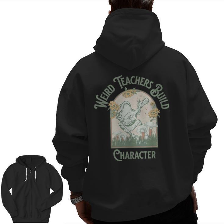 Weird Teachers Build Character- Teacher's Day Men Zip Up Hoodie Back Print