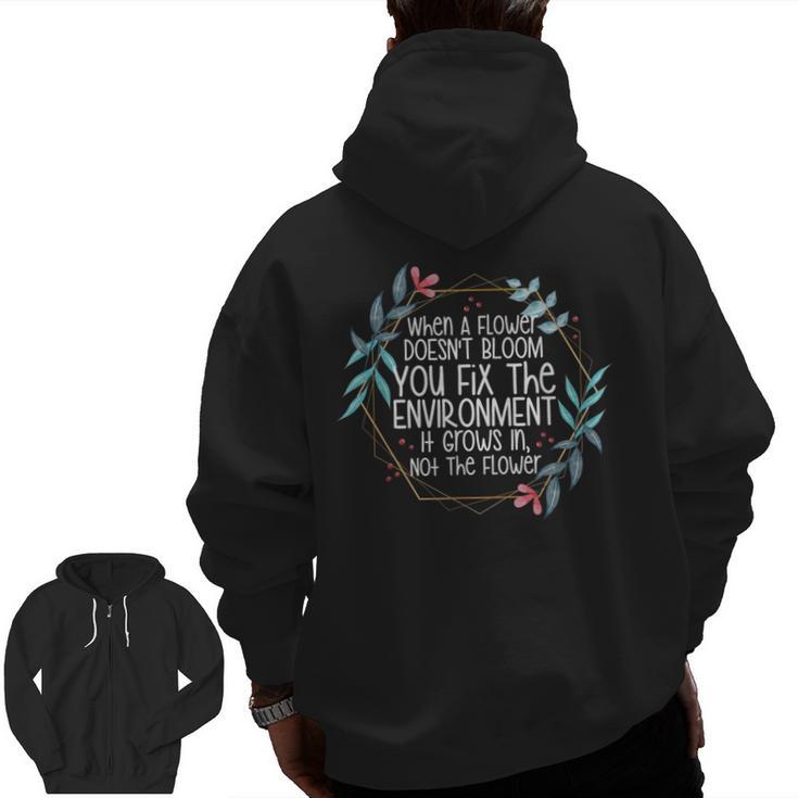 When A Flower Doesn't Bloom Special Education Teacher Men Women Men Zip Up Hoodie Back Print