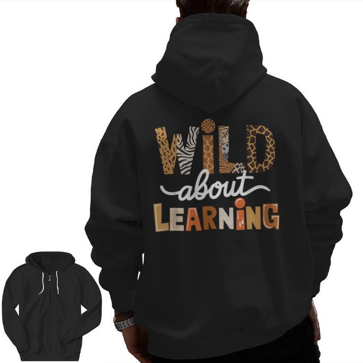 Wild About Learning Back To School First Day Teacher Student Men Zip Up Hoodie Back Print