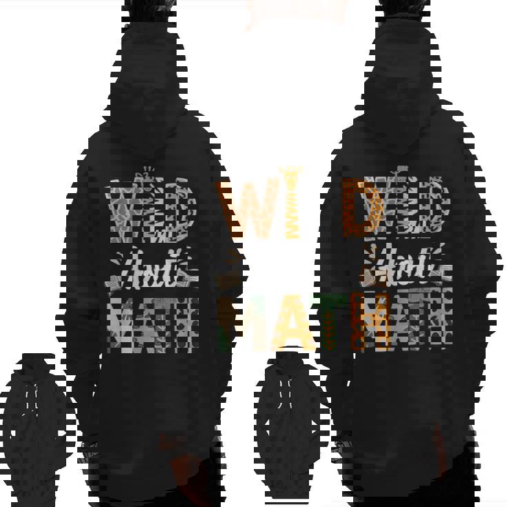 Wild About Math Cute Teacher Student Math Club Men Zip Up Hoodie Back Print