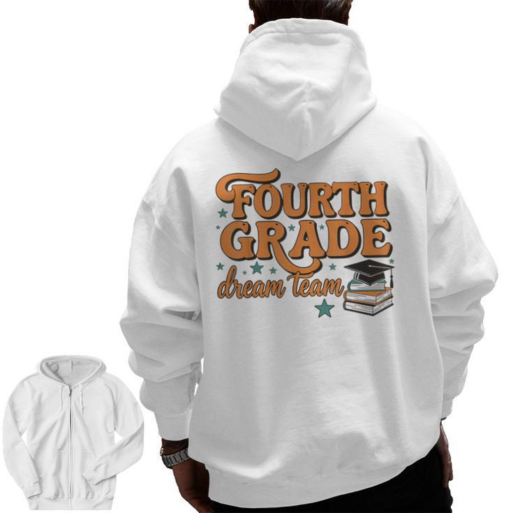 4th Grade Back To School Fourth Grade Dream Team Teacher Men Zip Up Hoodie Back Print