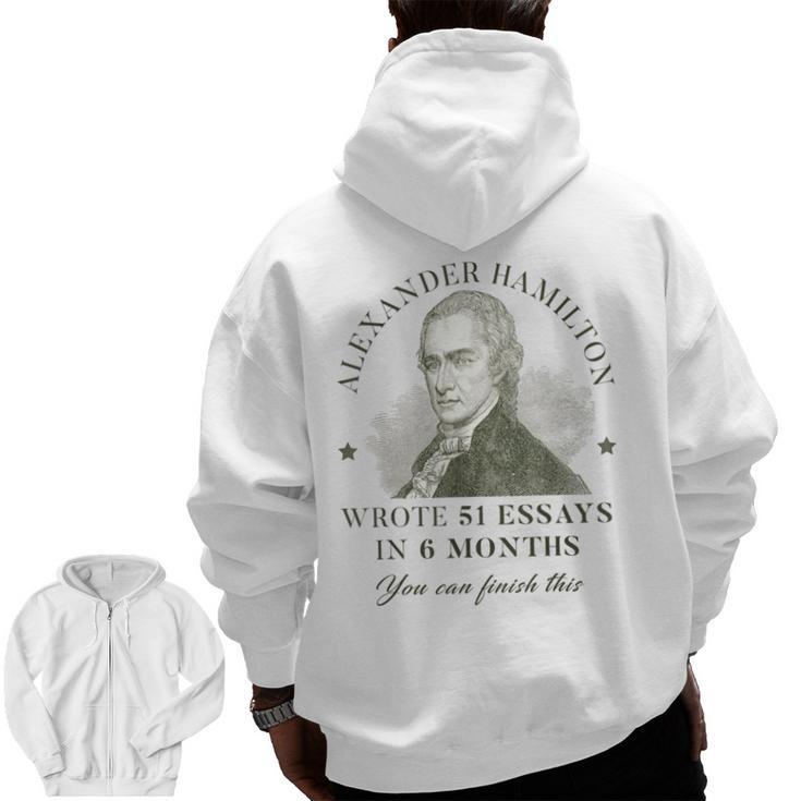 Alexander Hamilton Wrote 51 Essays In 6 Months Teacher Quote Men Zip Up Hoodie Back Print