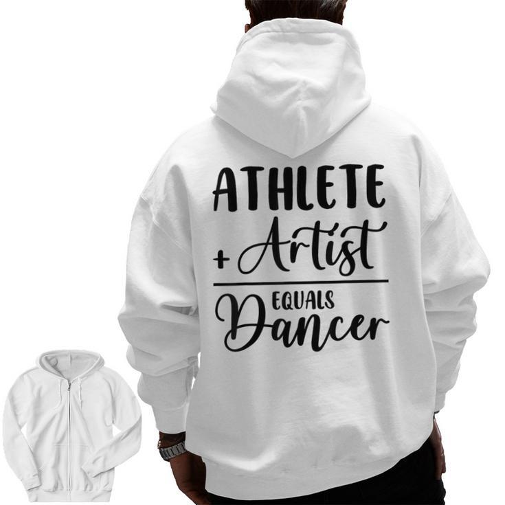 Athlete Plus Artist Equals Dancer Ballerina Teacher Student For Men Women Kids Men Zip Up Hoodie Back Print