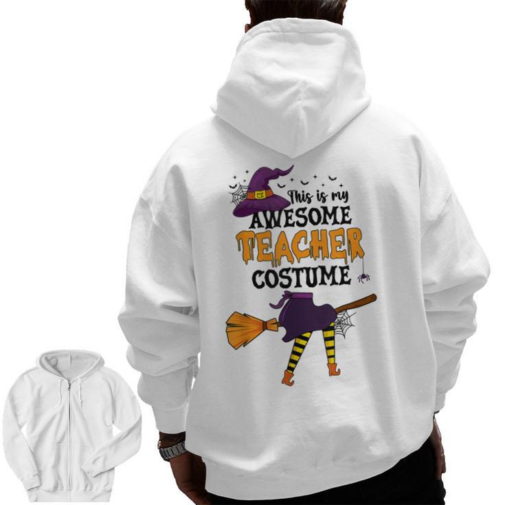 This Is My Awesome Teacher Costume Halloween Witch Men Zip Up Hoodie Back Print