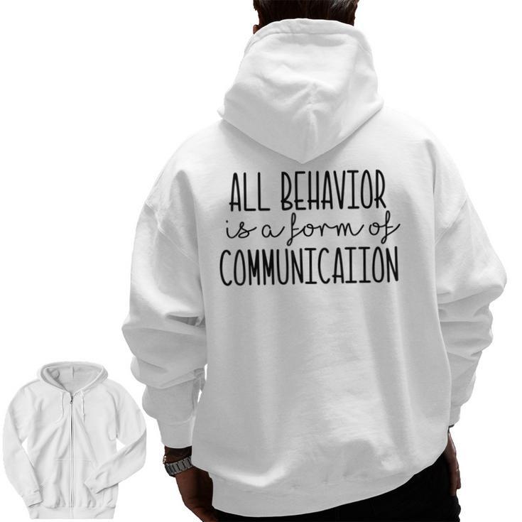 All Behavior Is A Form Of Communication SPED Teacher Autism Men Women Men Zip Up Hoodie Back Print
