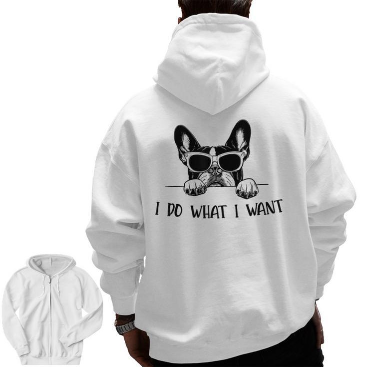 Boston Terrier Dog Owner I Do What I Want Pet Men Zip Up Hoodie Back Print