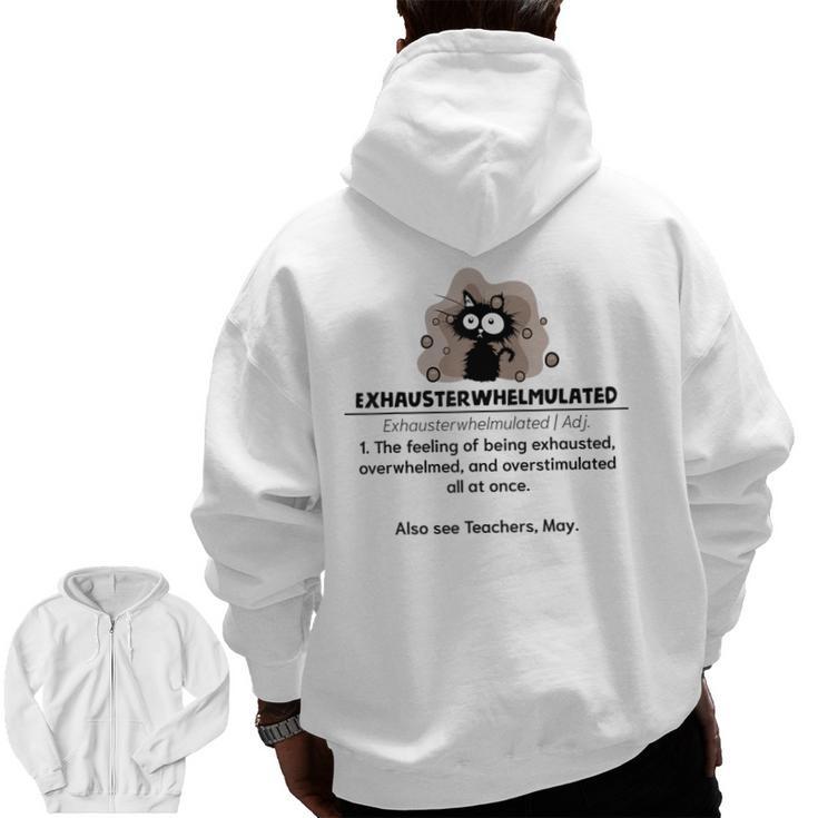 Cat Exhausted Teacher Exhausterwhelmulated Definition Men Zip Up Hoodie Back Print