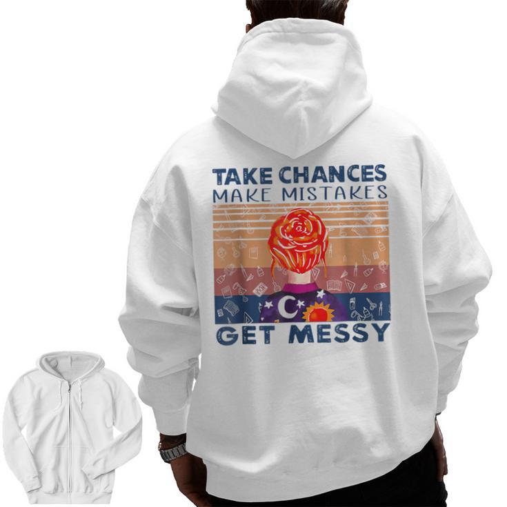 Take Chances Make Mistakes Get Messy Vintage Teacher Life Men Zip Up Hoodie Back Print