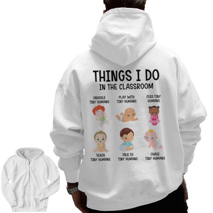 Daycare Preschool Infant Teacher Thing I Do In The Classroom Men Zip Up Hoodie Back Print