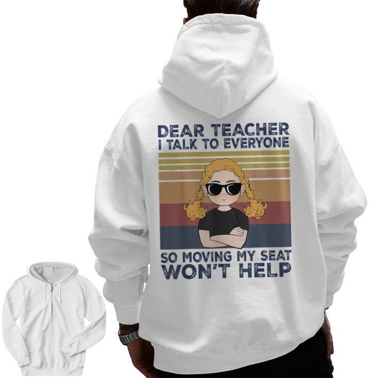 Dear Teacher I Talk To Everyone So Moving My Seat Won’t Help Men Zip Up Hoodie Back Print