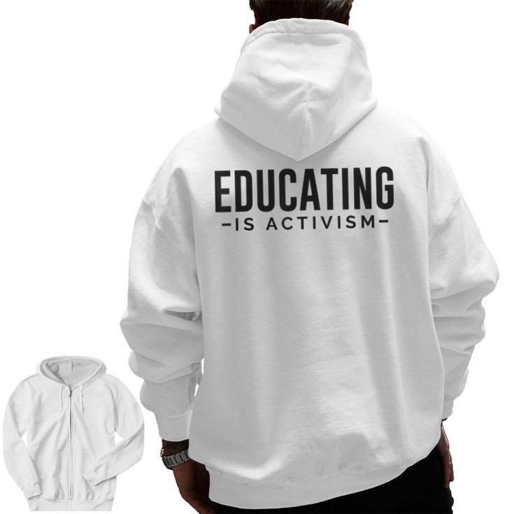 Educating Is Activism Feminist Social Justice Teacher For Men Women Men Zip Up Hoodie Back Print