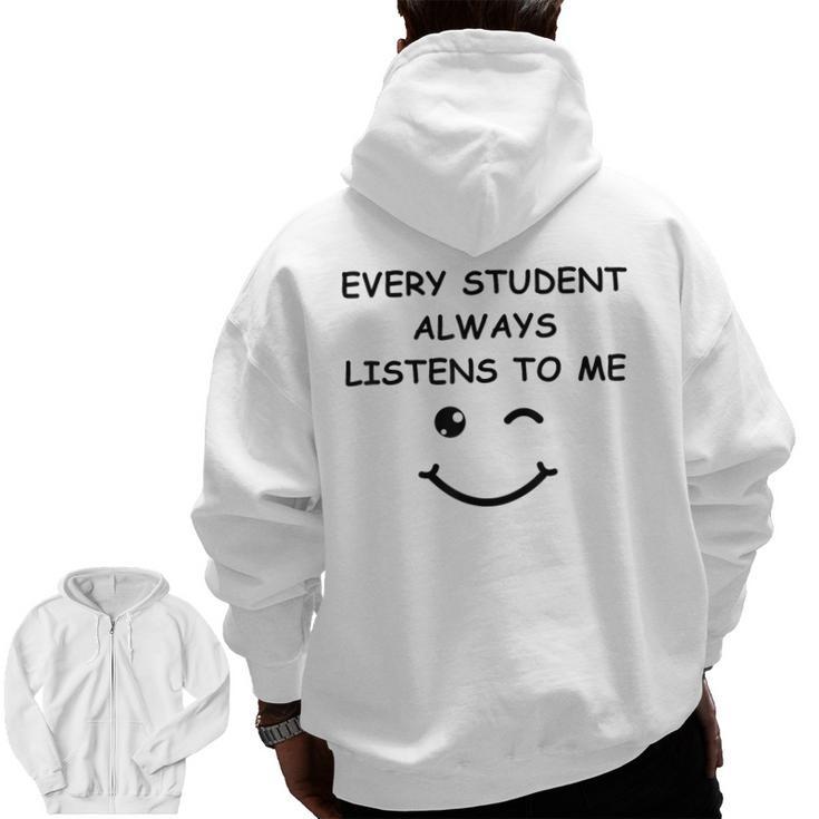 Every Student Always Listens To Me Teacher Lie Party Men Zip Up Hoodie Back Print