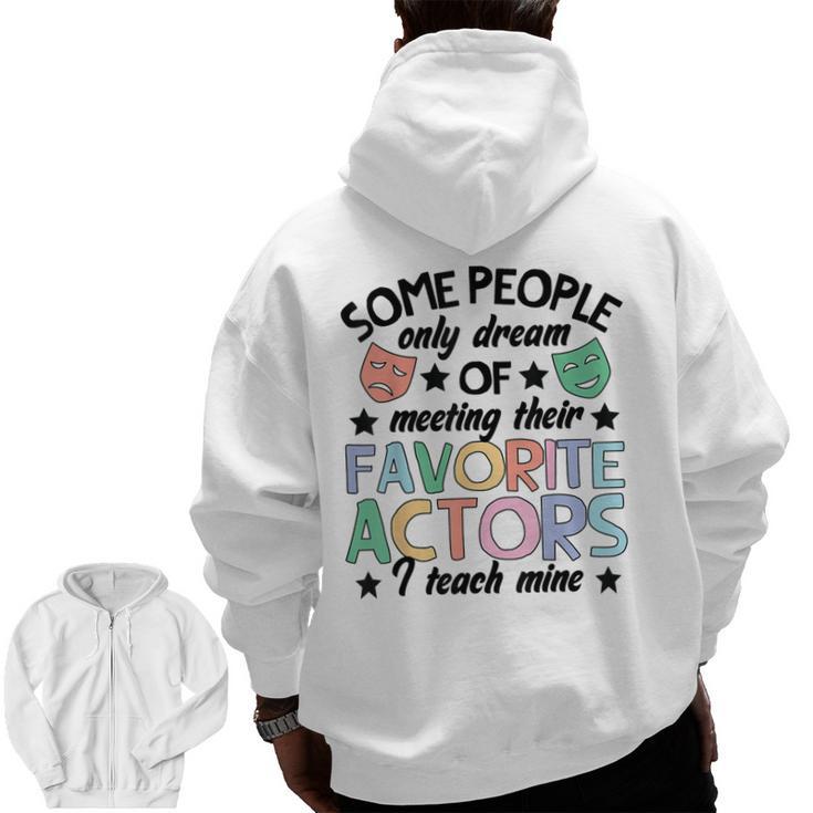 Favorite Actors Theater Drama Teacher Drama Teaching Men Zip Up Hoodie Back Print