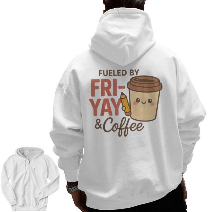 Friyay Teacher Coffee Friday School Cute Fri Yay Men Zip Up Hoodie Back Print