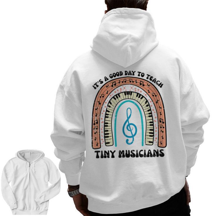 Good Day To Teach Tiny Musicians Piano Music Teacher Women Men Zip Up Hoodie Back Print