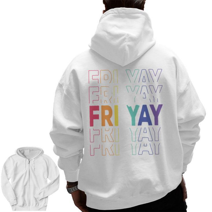 Happy Fri Yay Teacher Friday Saying Men Zip Up Hoodie Back Print