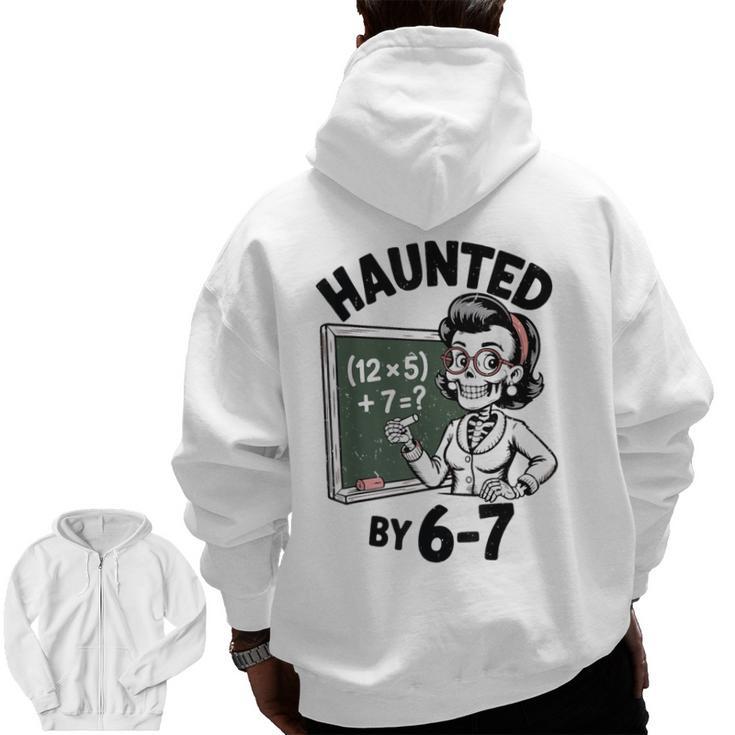 Haunted 67 Skeleton Math Teacher Halloween Costume Math Pun Men Zip Up Hoodie Back Print