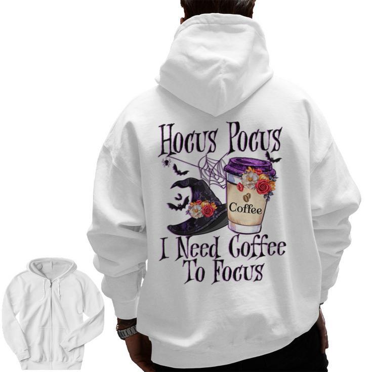 Hocus Pocus I Need Coffee To Focus Halloween Teacher Men Zip Up Hoodie Back Print