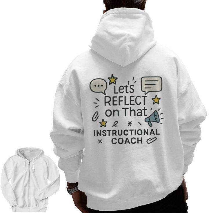 Instructional Coach Reflect Support Teachers Student Success Men Zip Up Hoodie Back Print