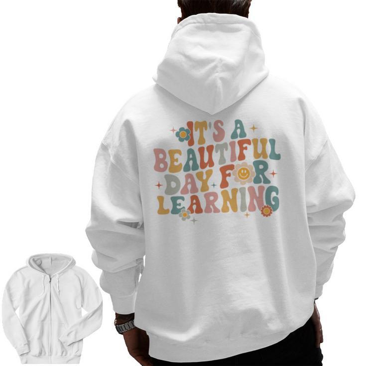 It's a Beautiful Day For Learning Teacher Students Men Women Men Zip Up Hoodie Back Print
