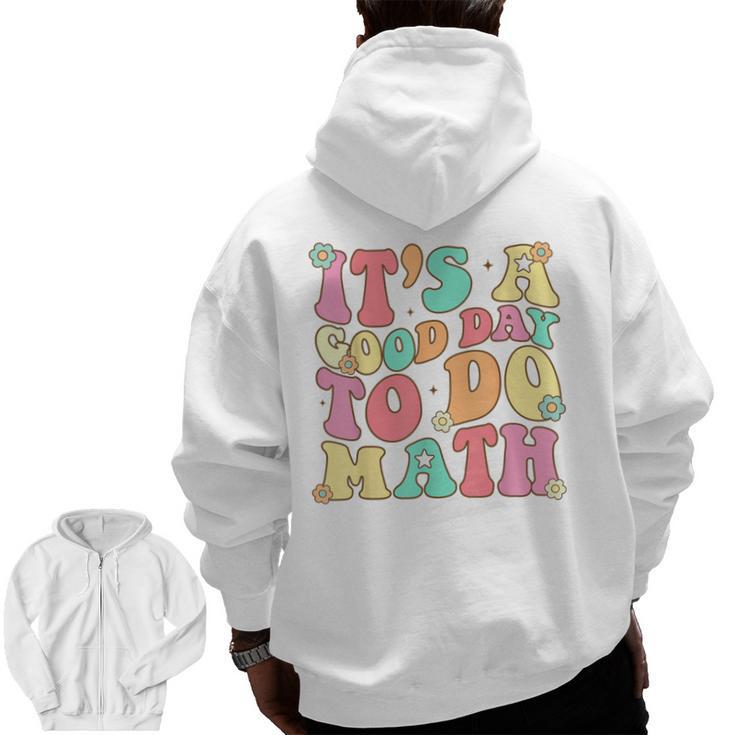 It's A Good Day To Do Math Teachers Women Kids Math Men Zip Up Hoodie Back Print