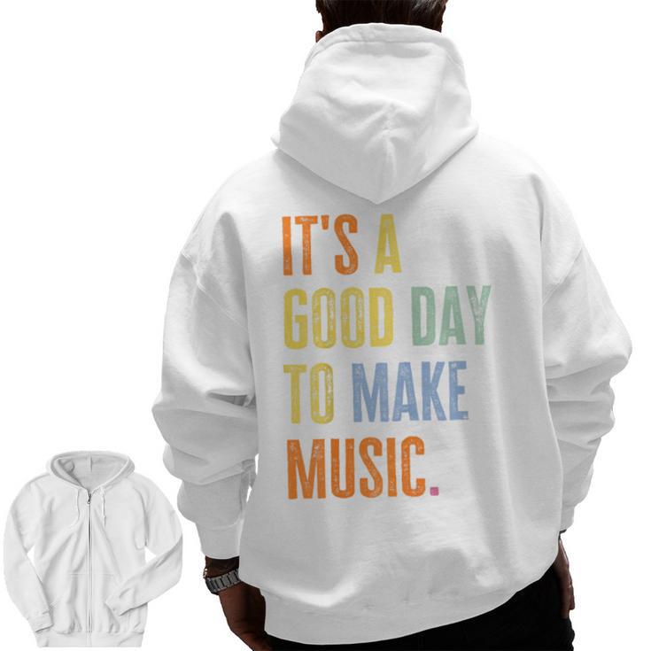 It's A Good Day To Make Music Music Lover Teacher Men Zip Up Hoodie Back Print