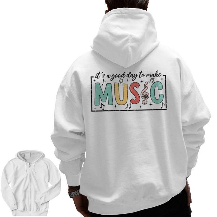 It's A Good Day To Make Music Musician Music Teacher Men Zip Up Hoodie Back Print