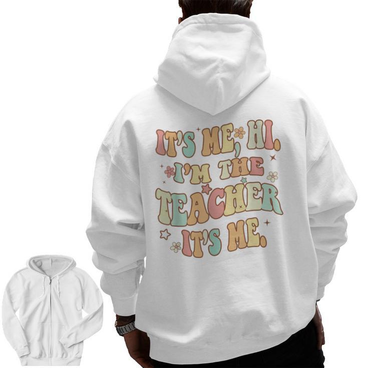 It's Me Hi I'm The Teacher It's Me Groovy Teacher Men Zip Up Hoodie Back Print