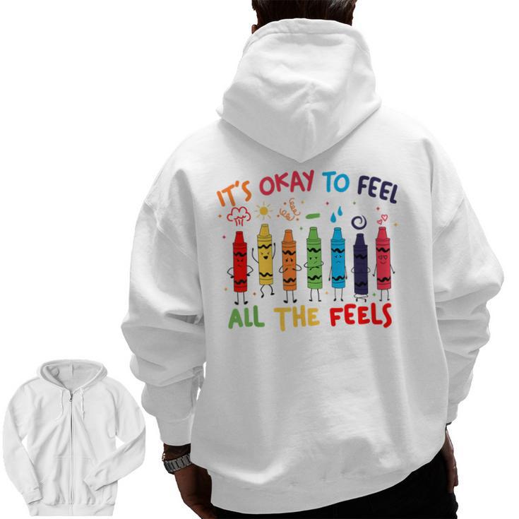 Its Okay To Feel All The Feels Mood Color Crayons Teacher Men Zip Up Hoodie Back Print