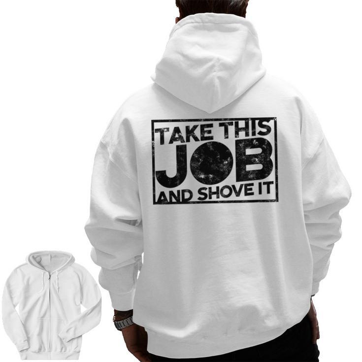 Take This Job And Shove It Teacher And Technician Work For Men Women Men Zip Up Hoodie Back Print