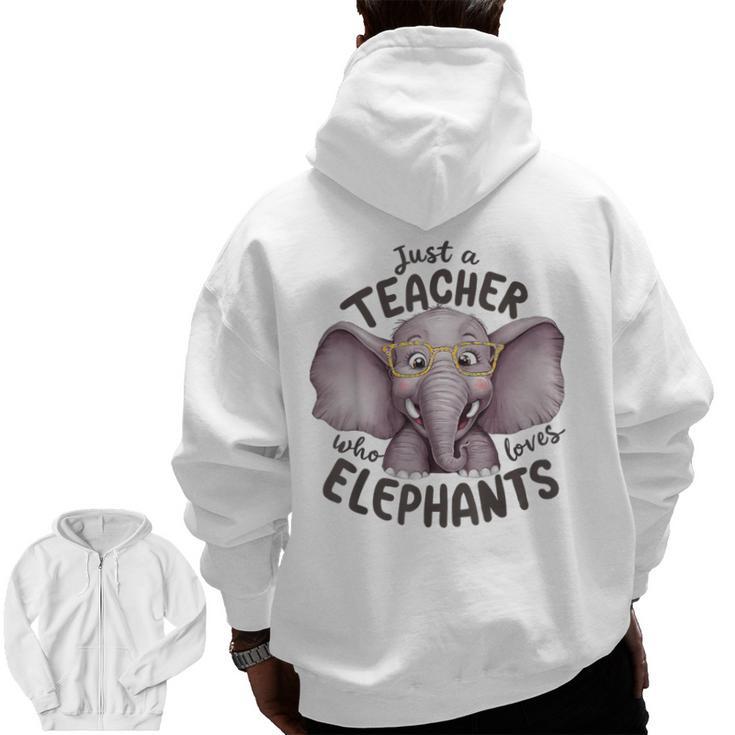 Just a Teacher Who Loves Elephants Elephant Lover Educator Men Zip Up Hoodie Back Print
