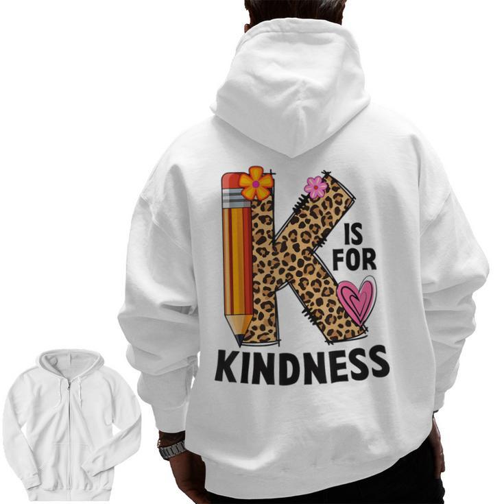 K Is For Kindness Unity Day Teacher Kids Men Zip Up Hoodie Back Print