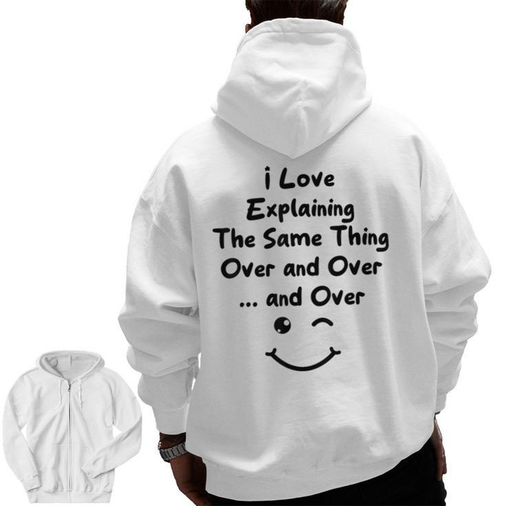 I Love Explaining The Same Thing Teacher Lie Party Men Zip Up Hoodie Back Print