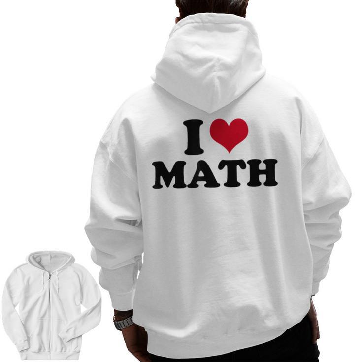 I Love Math Teacher Men Zip Up Hoodie Back Print