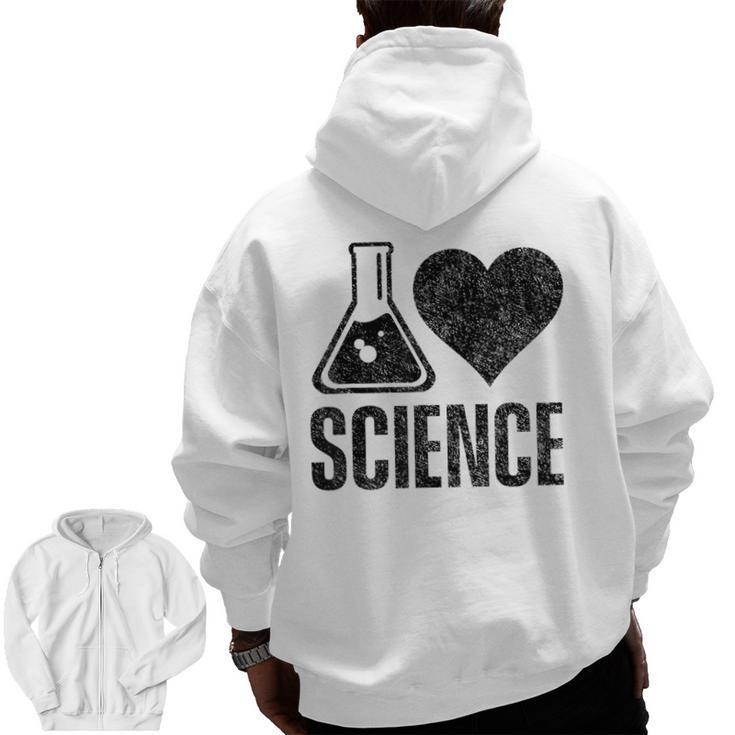 I Love Science Lover Teacher Scientist Sciences Men Zip Up Hoodie Back Print