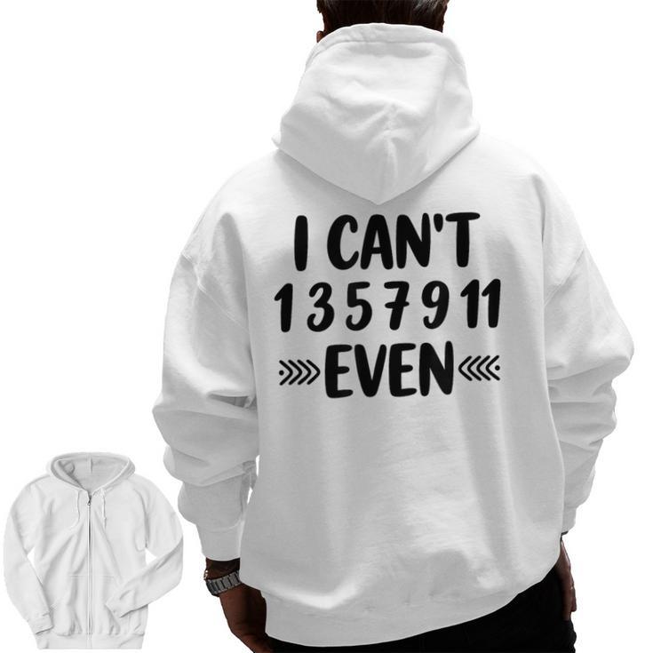 Math Teacher Can't Even Appreciation Science Day Men Zip Up Hoodie Back Print